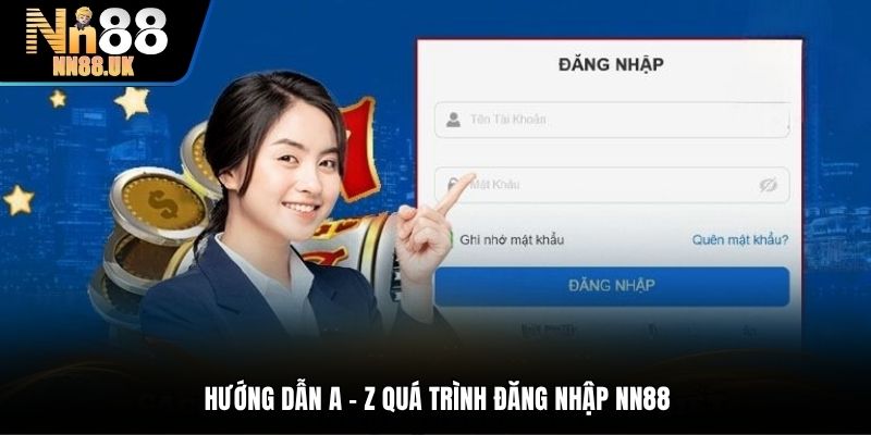 Hướng dẫn A - Z quá trình đăng nhập NN88